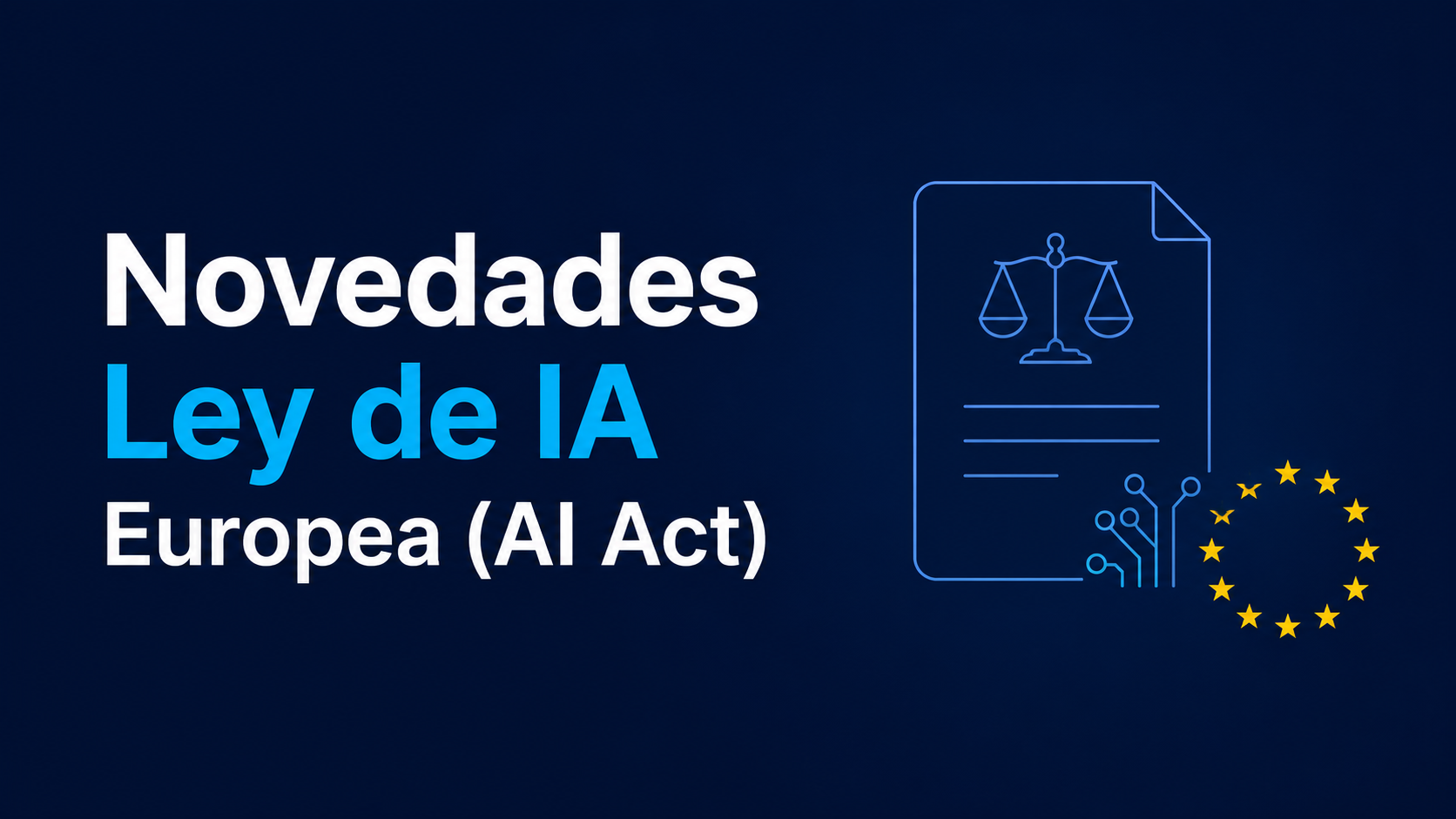 Reglamento europeo de IA (AI Act) Novedades y timeline 2026